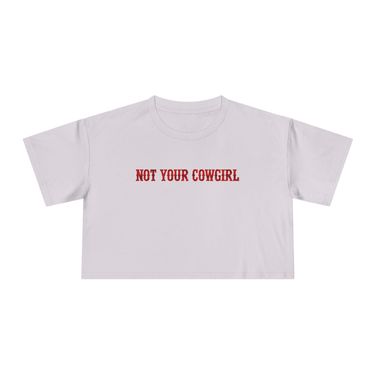 Not Your Cowgirl Crop Tee.