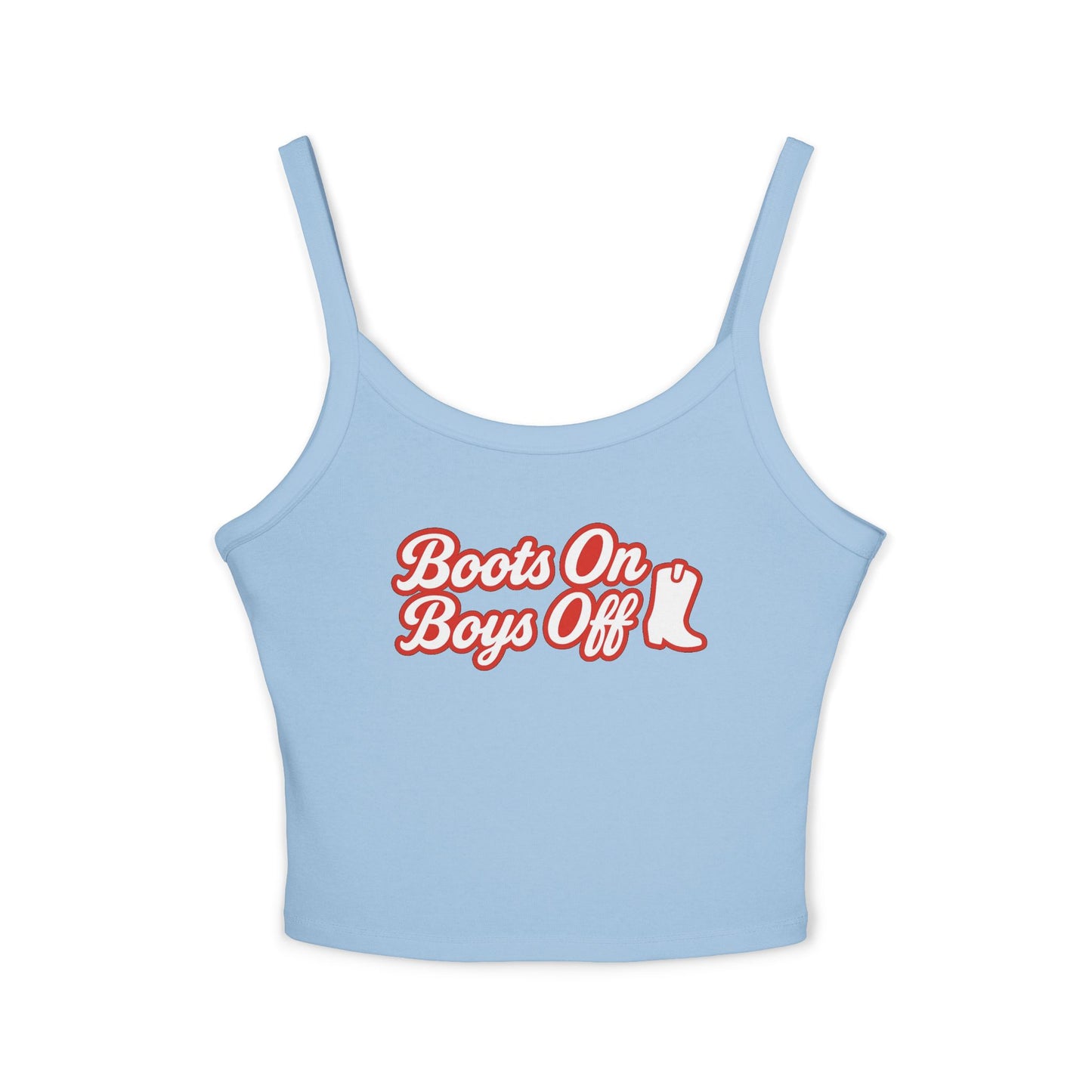 Boots On Boys Off Spaghetti Strap Tank.