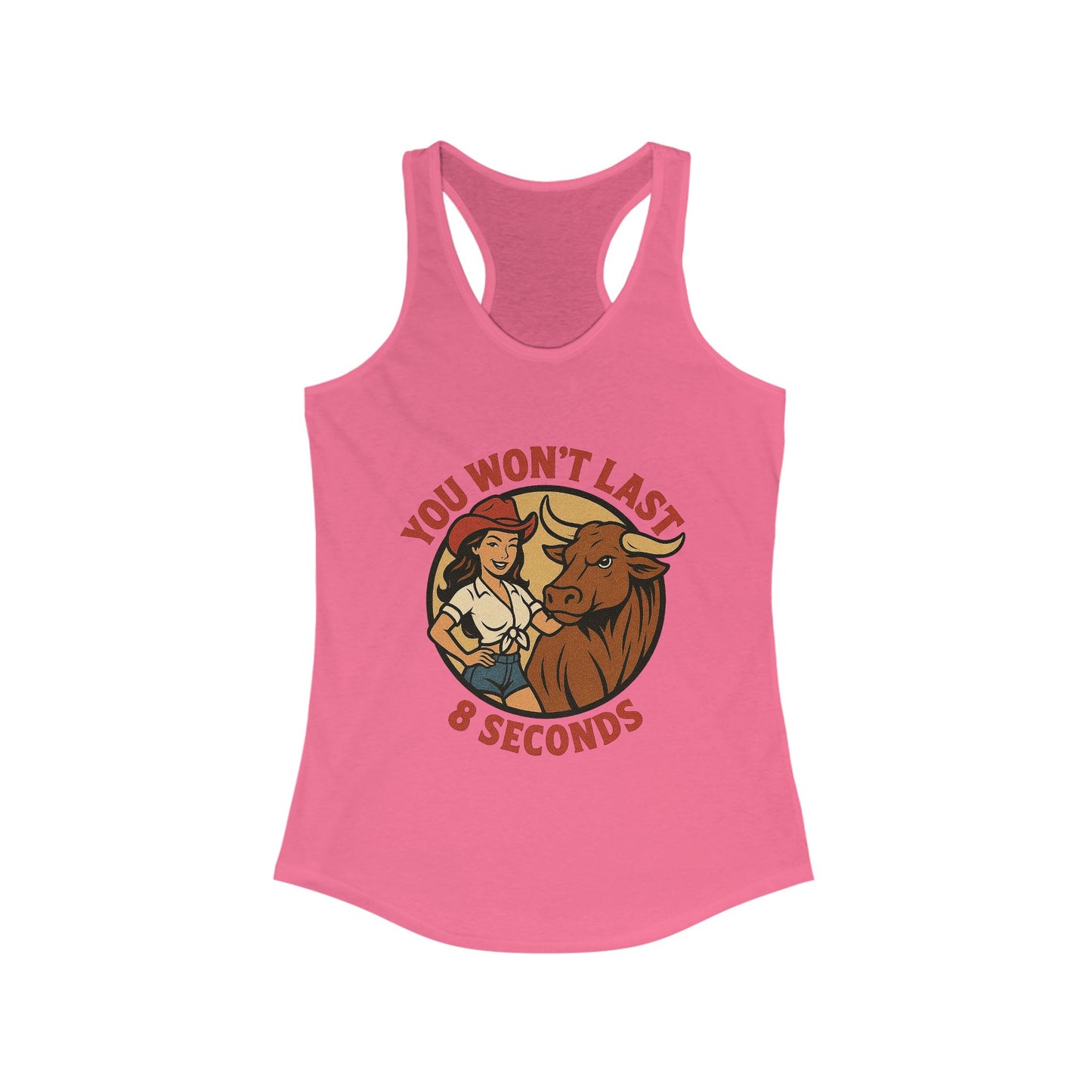 “You Won’t Last 8 Seconds” Women's Racerback Tank.