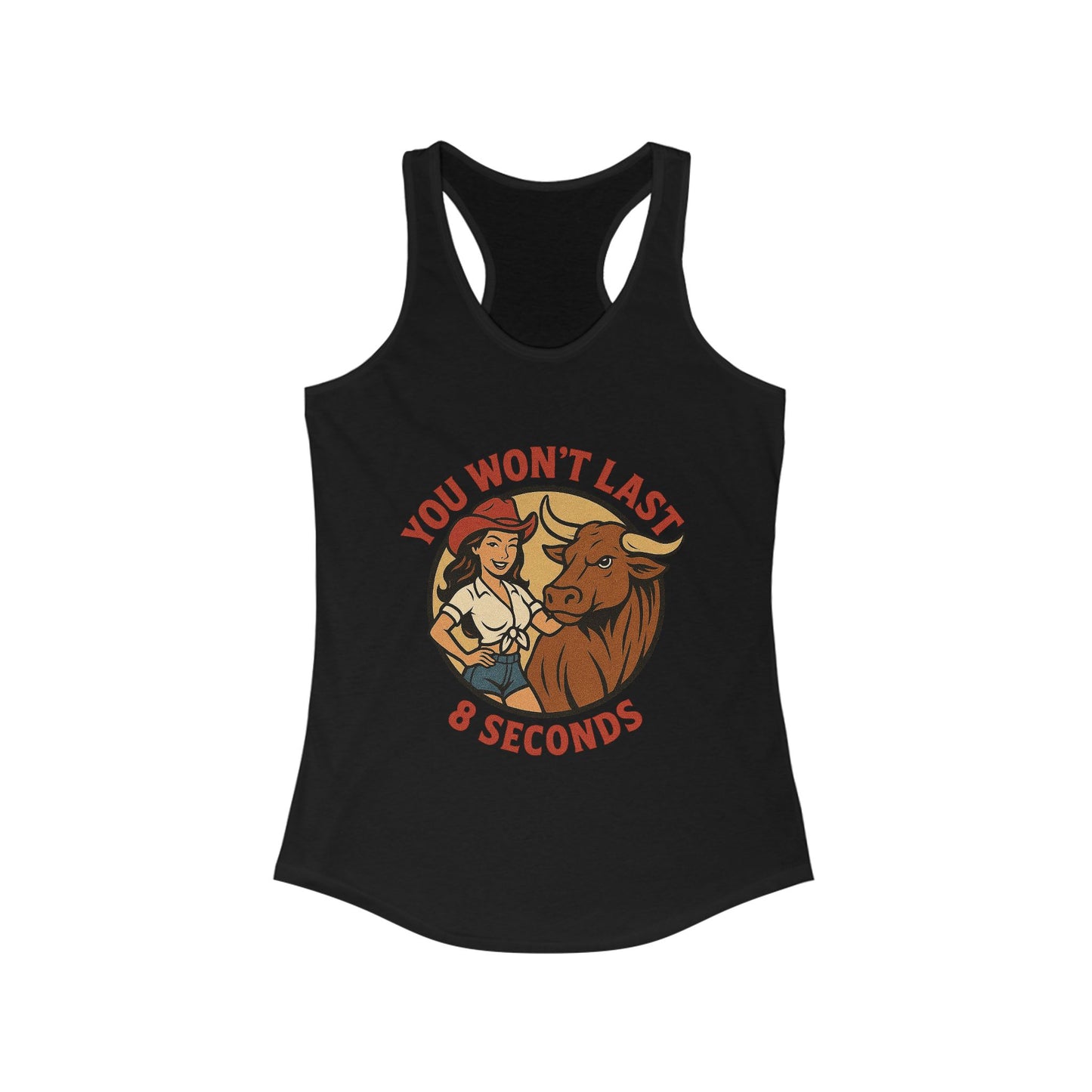 “You Won’t Last 8 Seconds” Women's Racerback Tank.