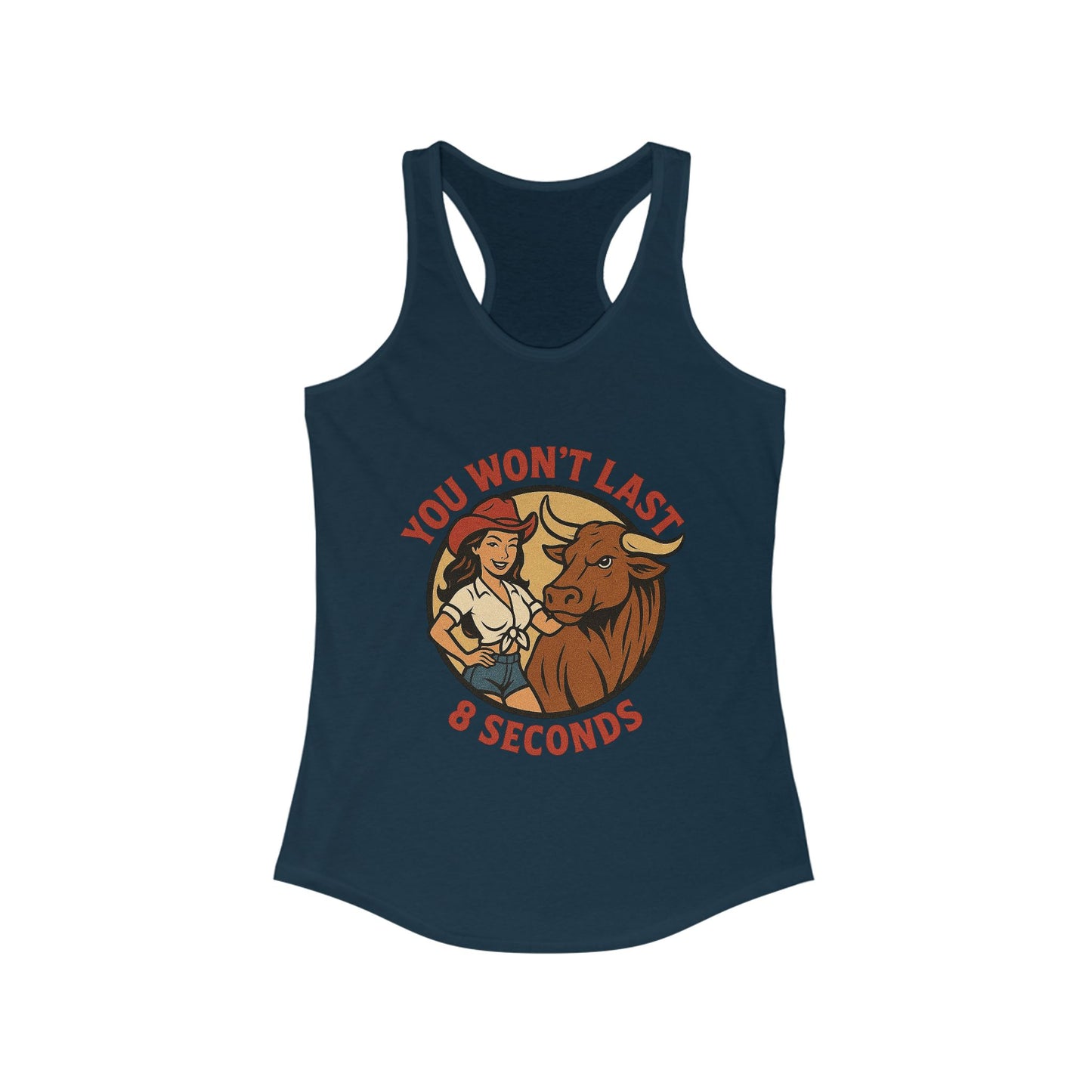 “You Won’t Last 8 Seconds” Women's Racerback Tank.