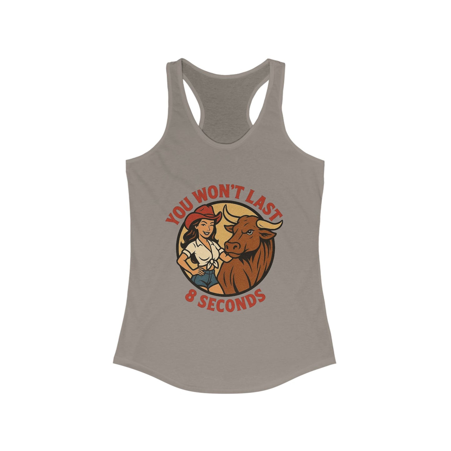 “You Won’t Last 8 Seconds” Women's Racerback Tank.