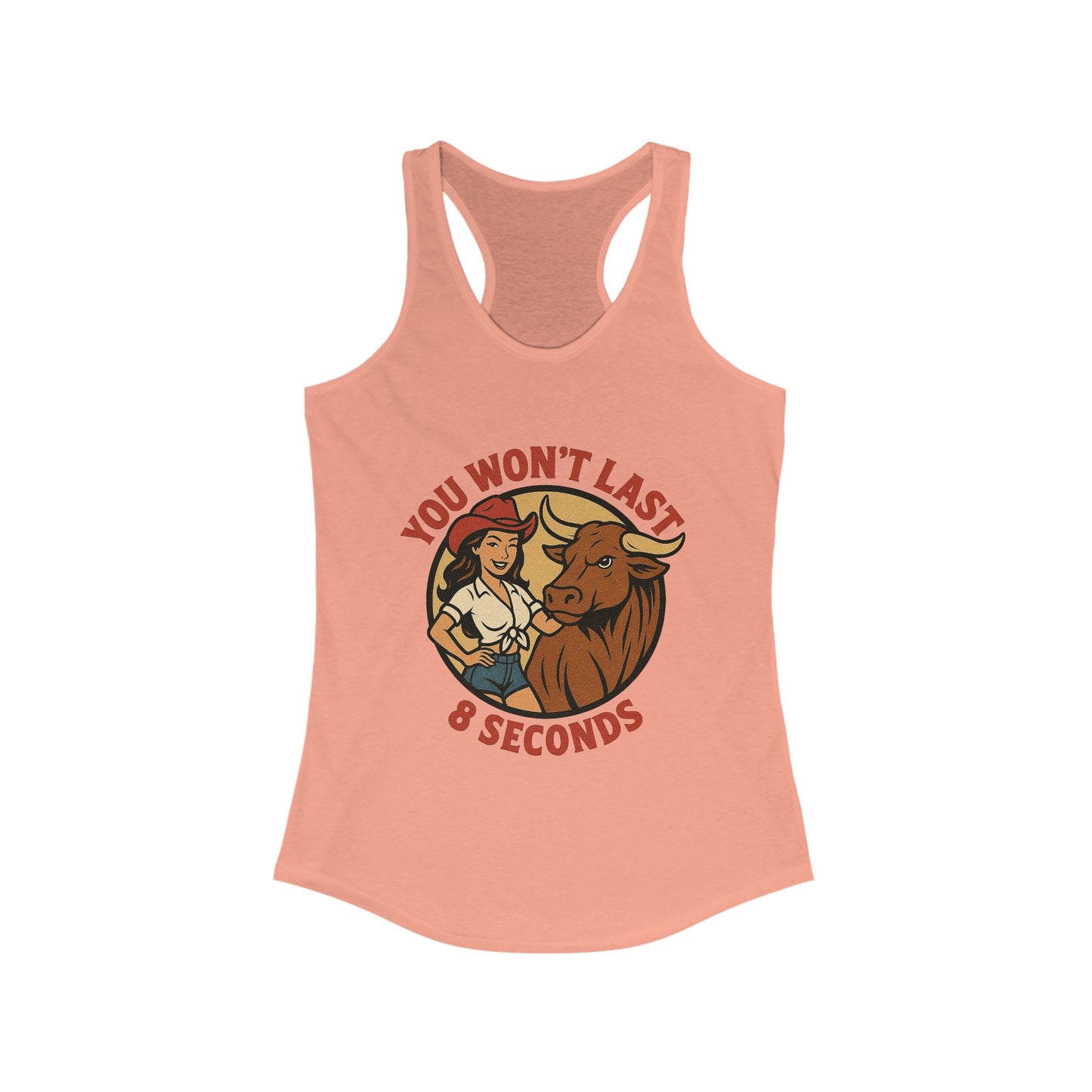 “You Won’t Last 8 Seconds” Women's Racerback Tank.
