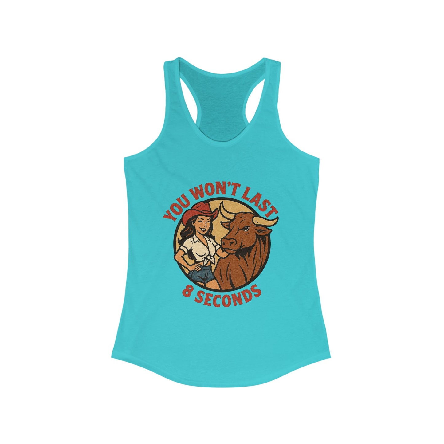 “You Won’t Last 8 Seconds” Women's Racerback Tank.