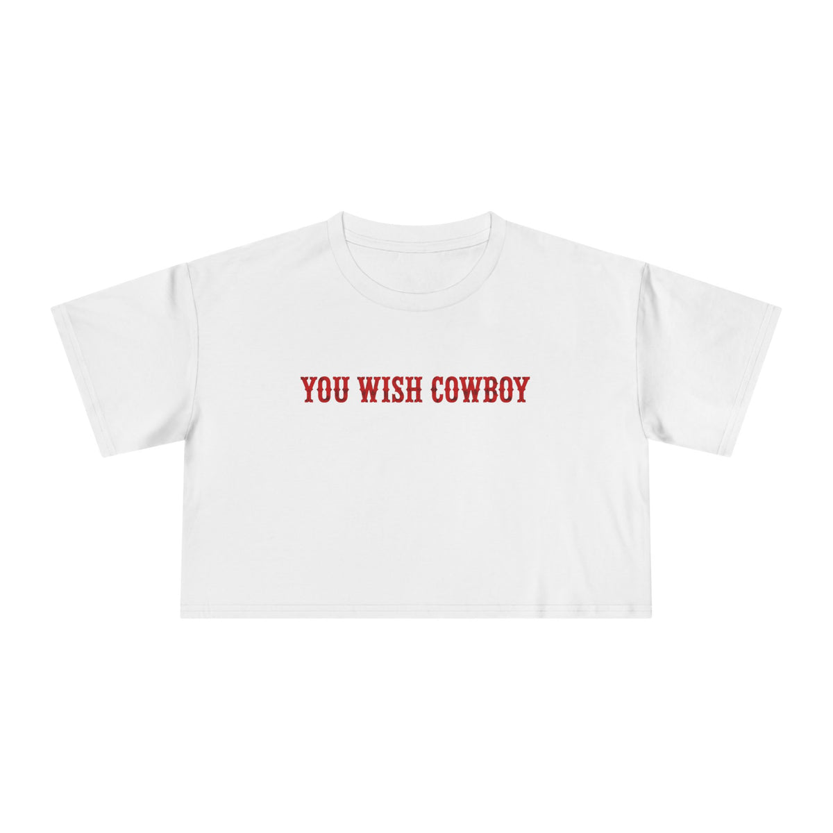 You Wish Cowboy Crop Tee.