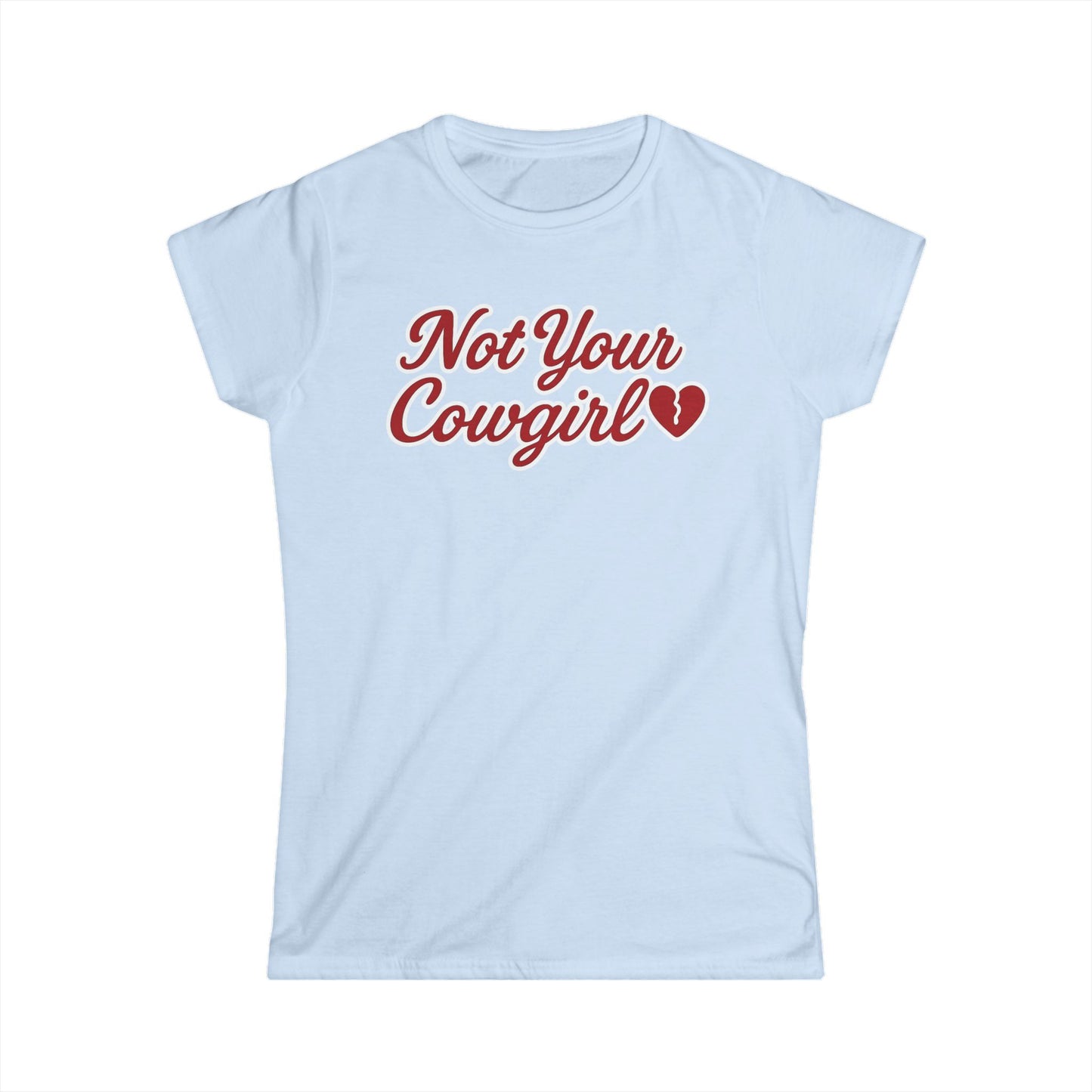 Not Your Cowgirl Tee.