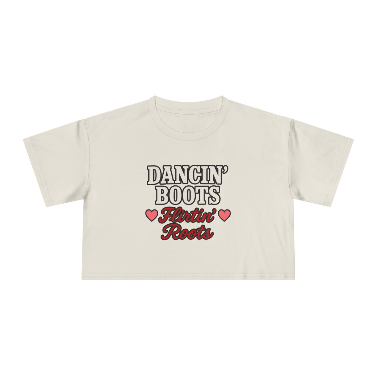 Dancin' Boots Flirtin’ Roots Crop Tee.