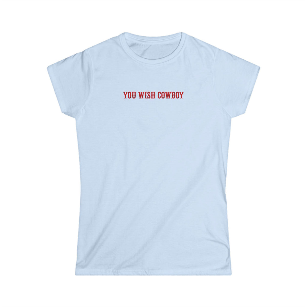 You Wish Cowboy Tee.