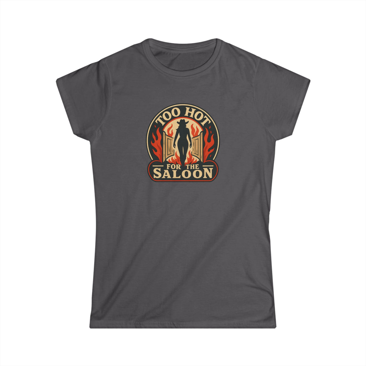 Too Hot for the Saloon Tee.