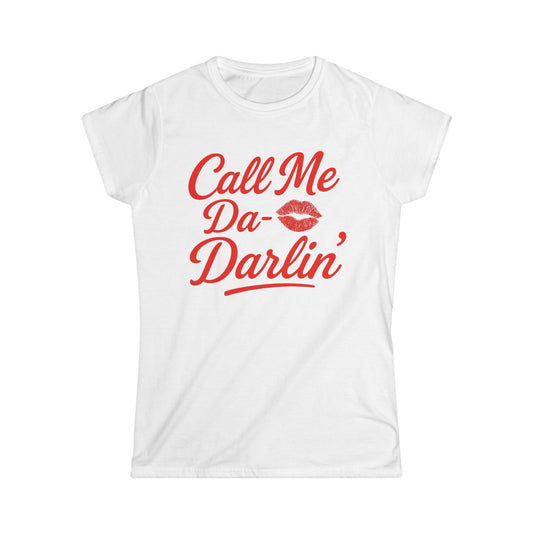 Call Me Da- Darlin Tee.