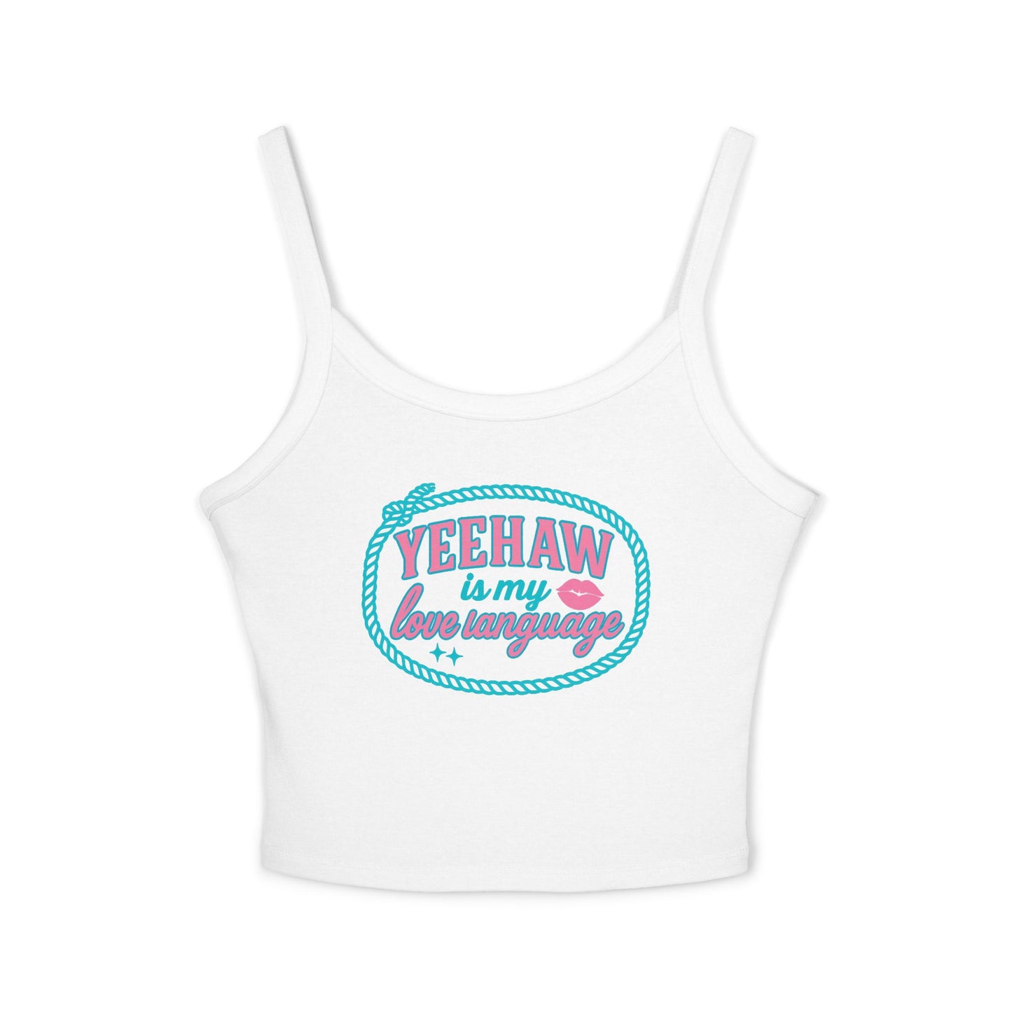 Yeehaw Is My Love Language Spaghetti Strap Tank.