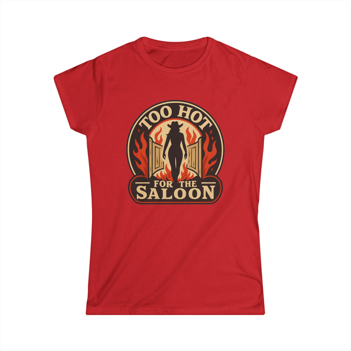Too Hot for the Saloon Tee.