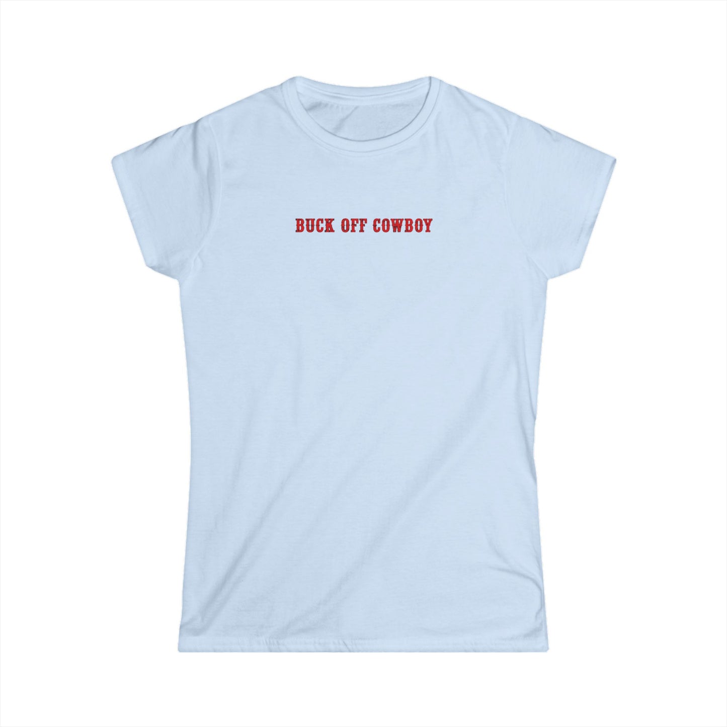 Buck Off Cowboy Tee.