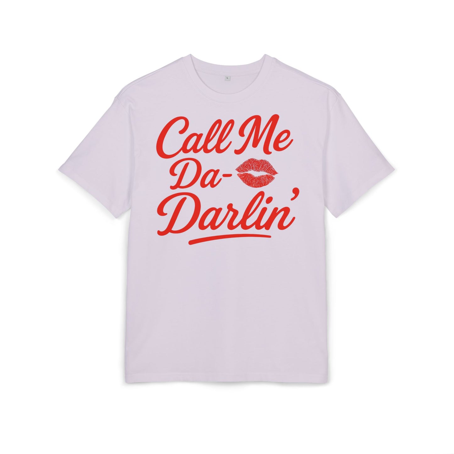 Call Me Da- Darlin Oversize Tee.