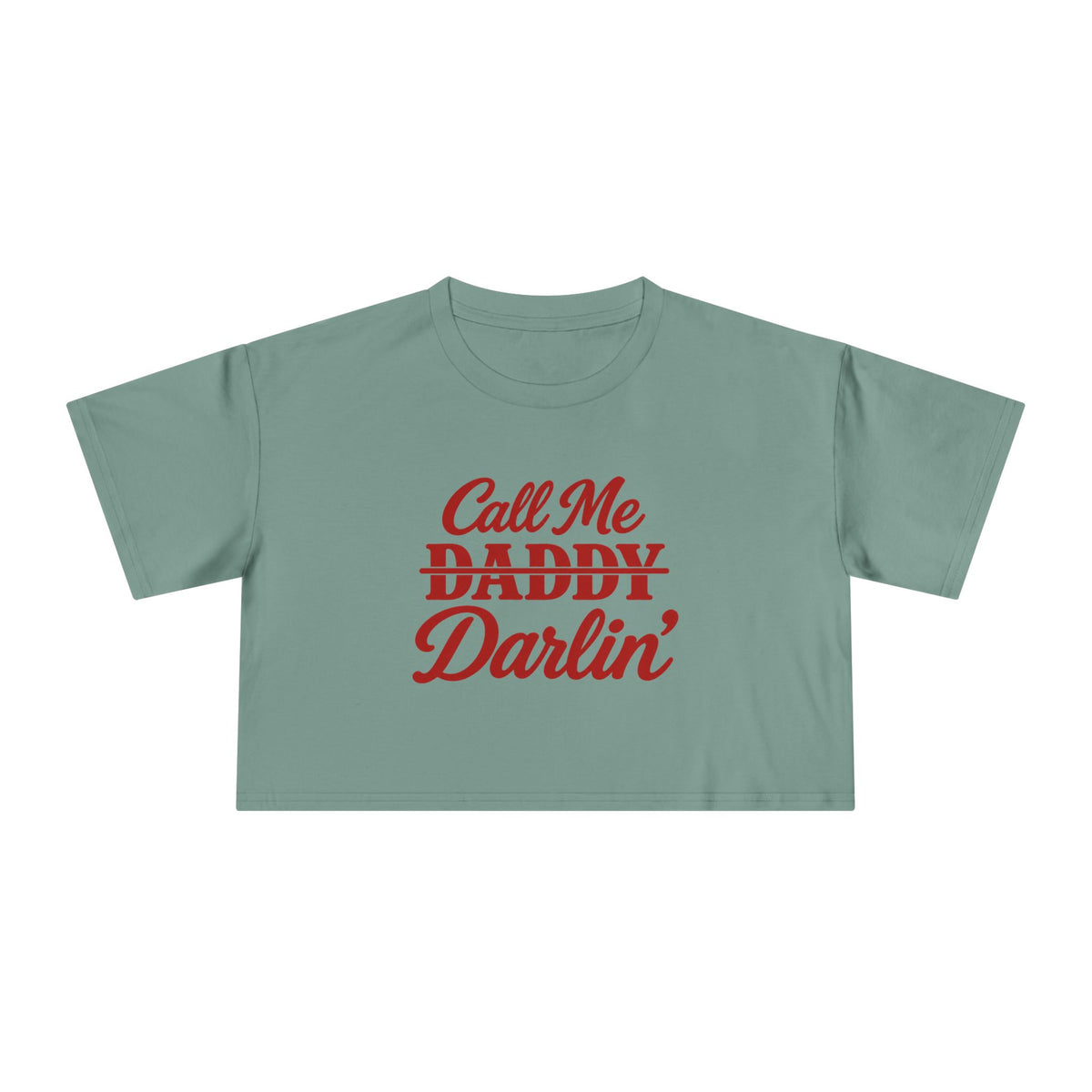 Call me Daddy/Darlin’ Crop Tee.