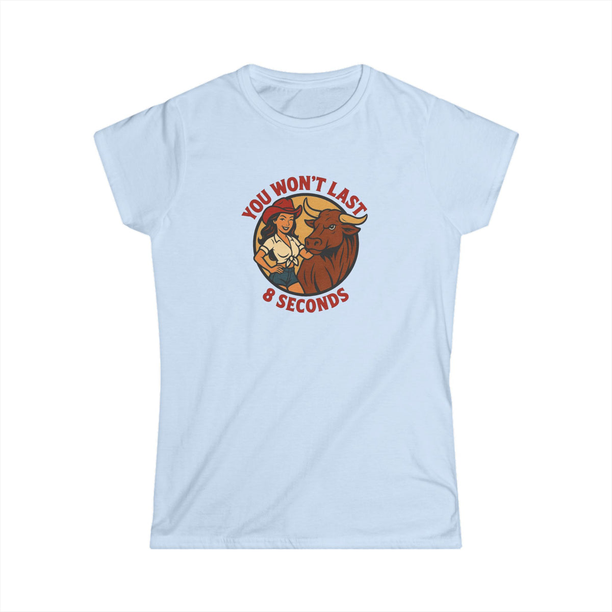 You Won’t Last 8 Seconds Tee.