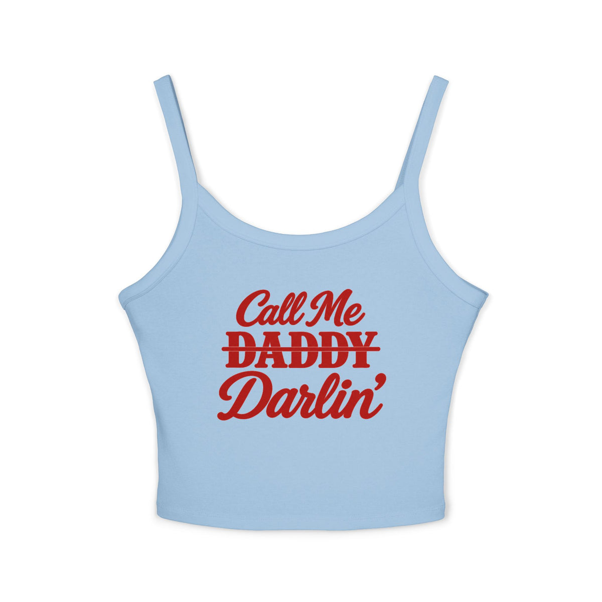 Call Me Daddy/Darlin’ Tank.