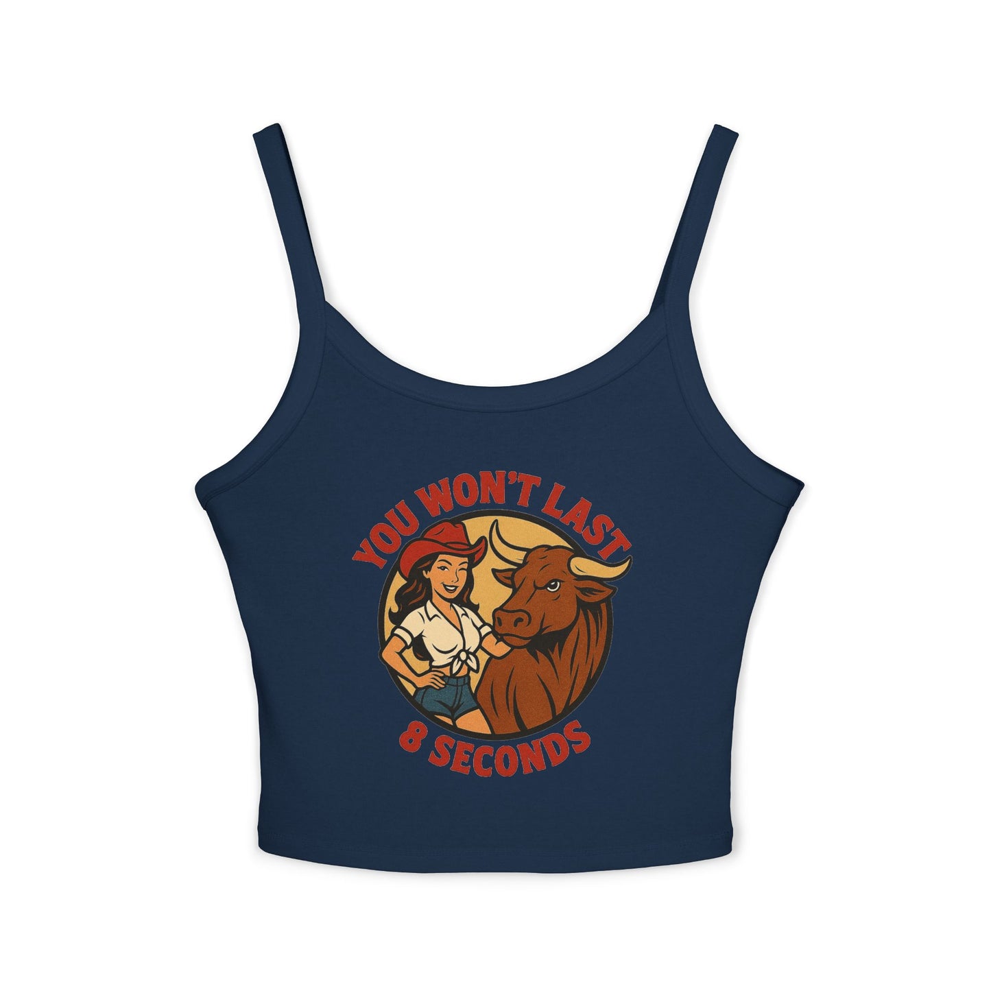 You Won’t Last 8 Seconds Spaghetti Strap Tank.