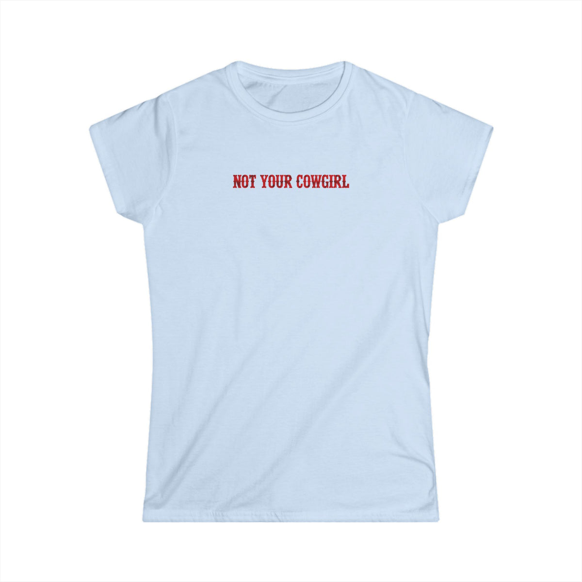 Not Your Cowgirl Tee.