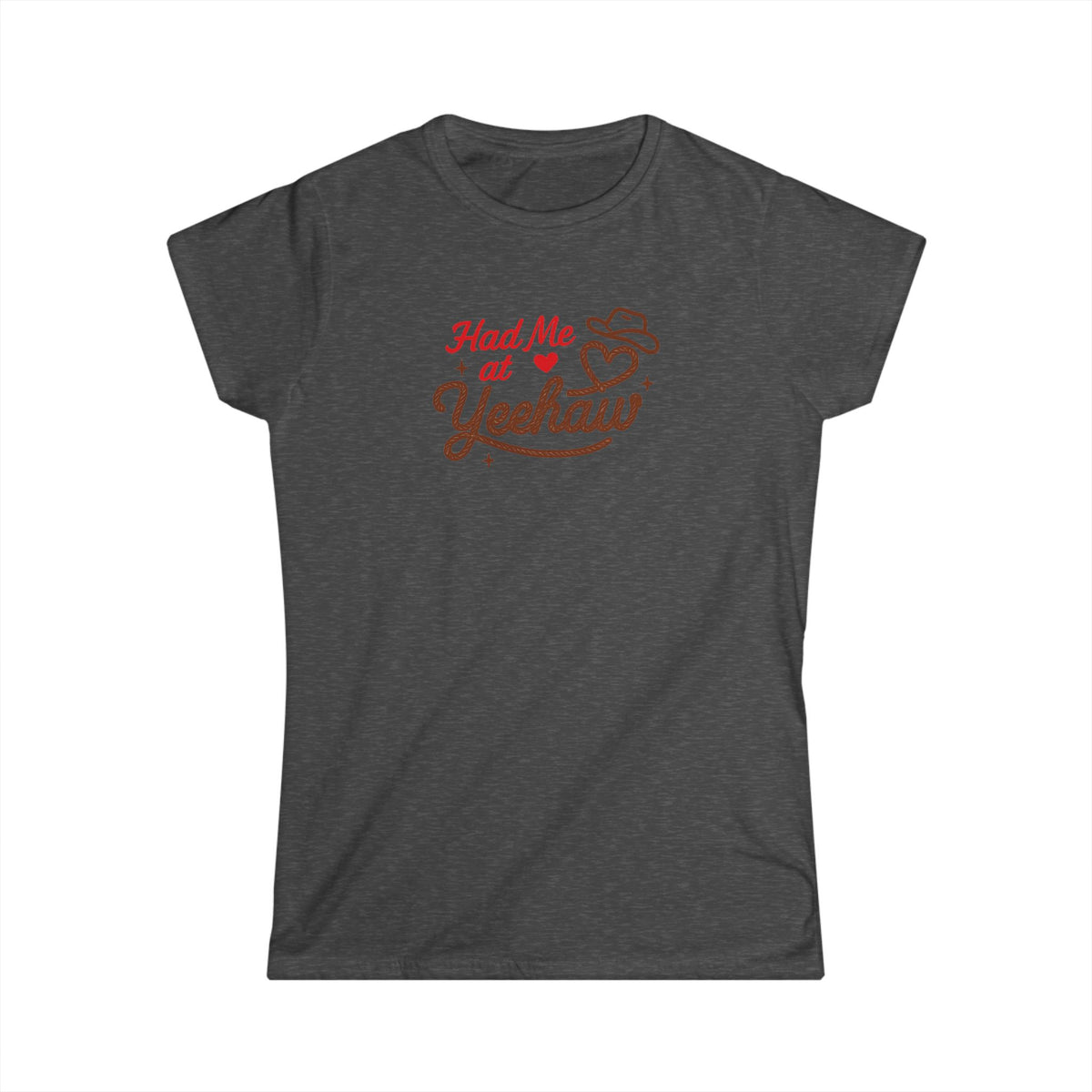 Had Me At Yeehaw Tee.