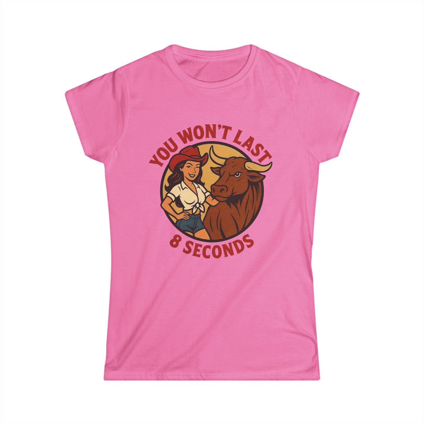You Won’t Last 8 Seconds Softstyle Tee.