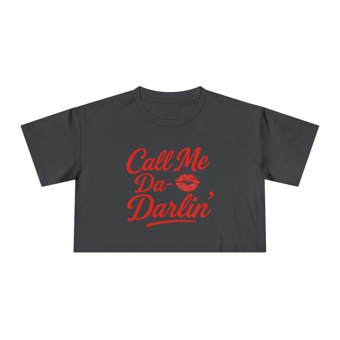 Call me Da- Darlin Crop Tee.