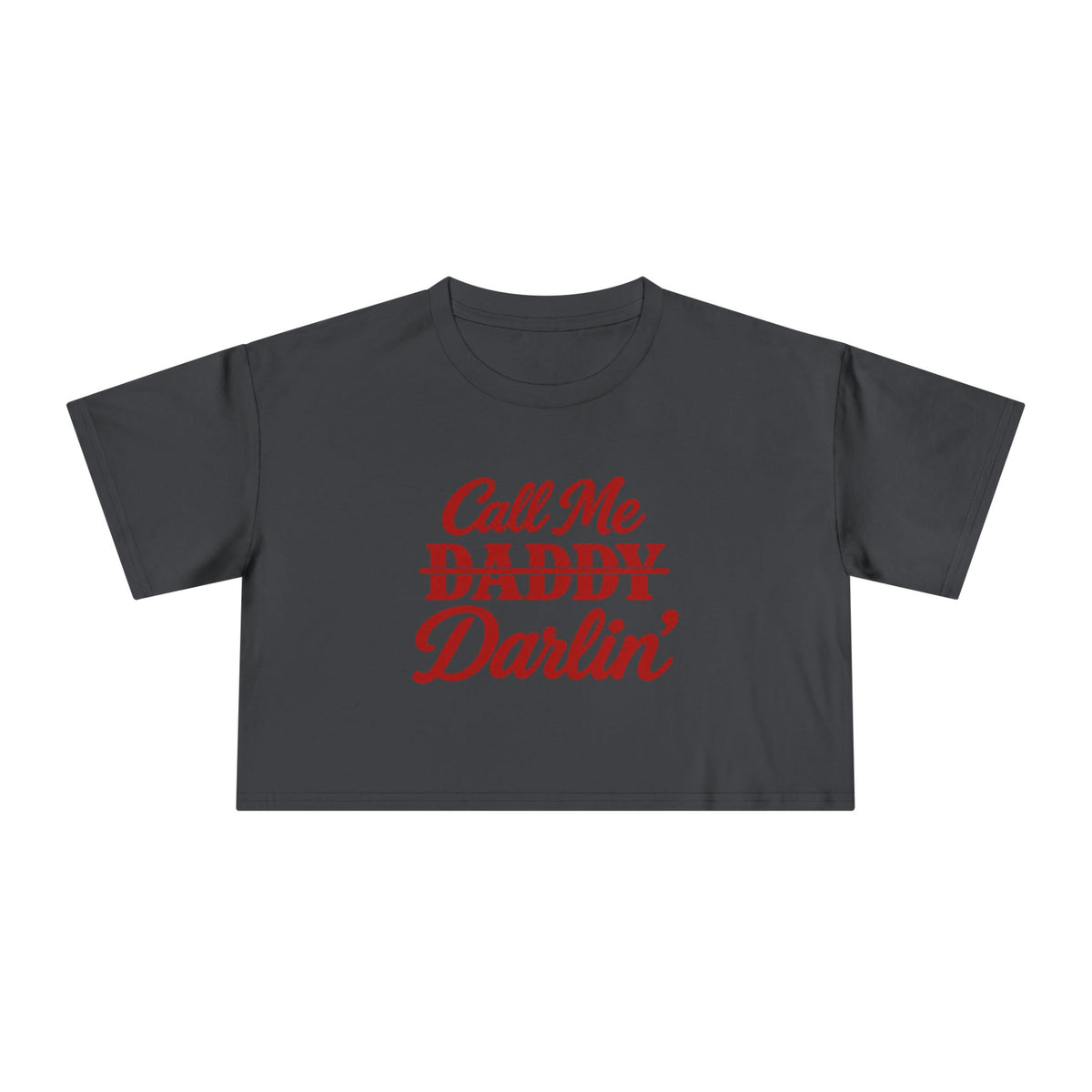 Call me Daddy/Darlin’ Crop Tee.