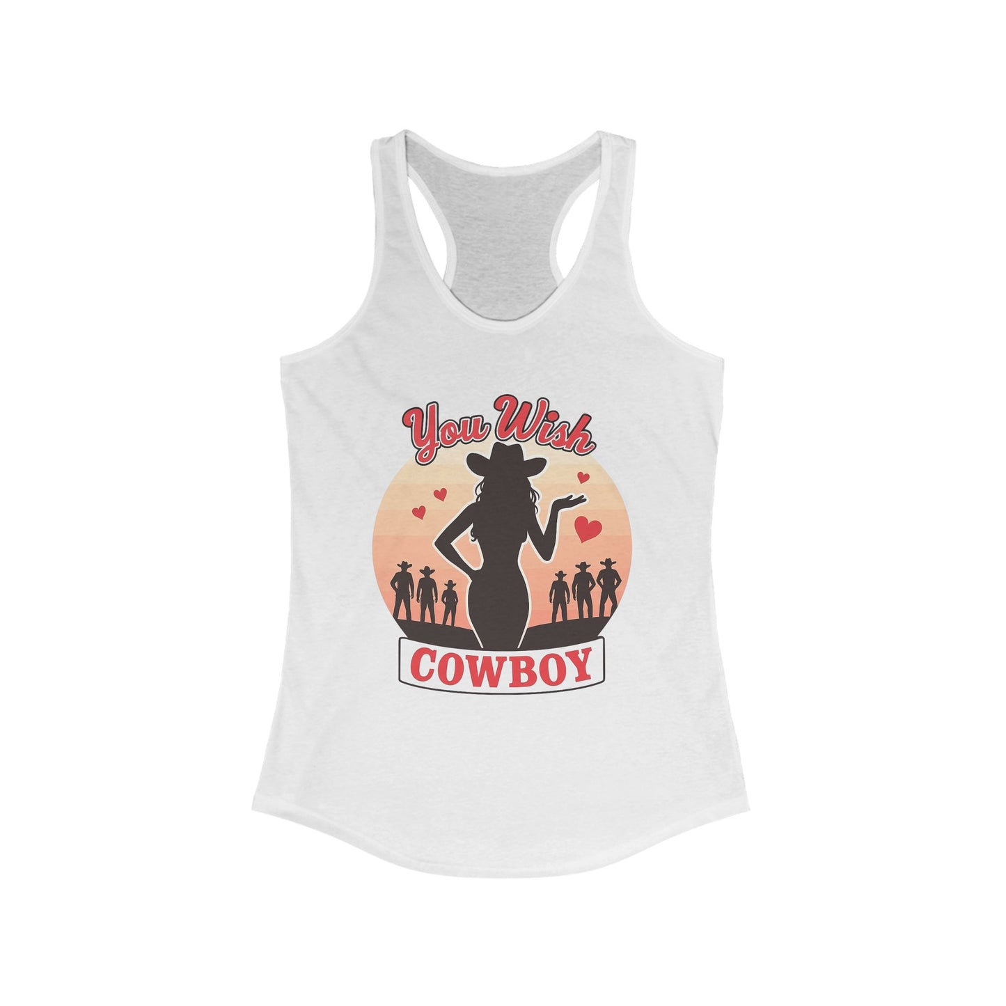 You Wish Cowboy Women's Racerback Tank.