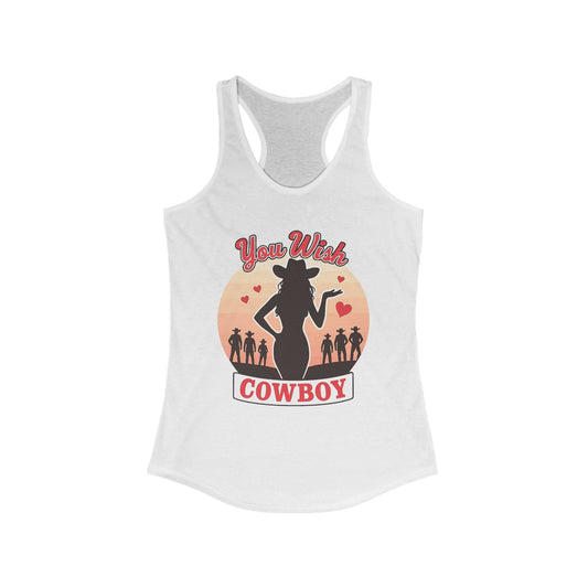 You Wish Cowboy Women's Racerback Tank.