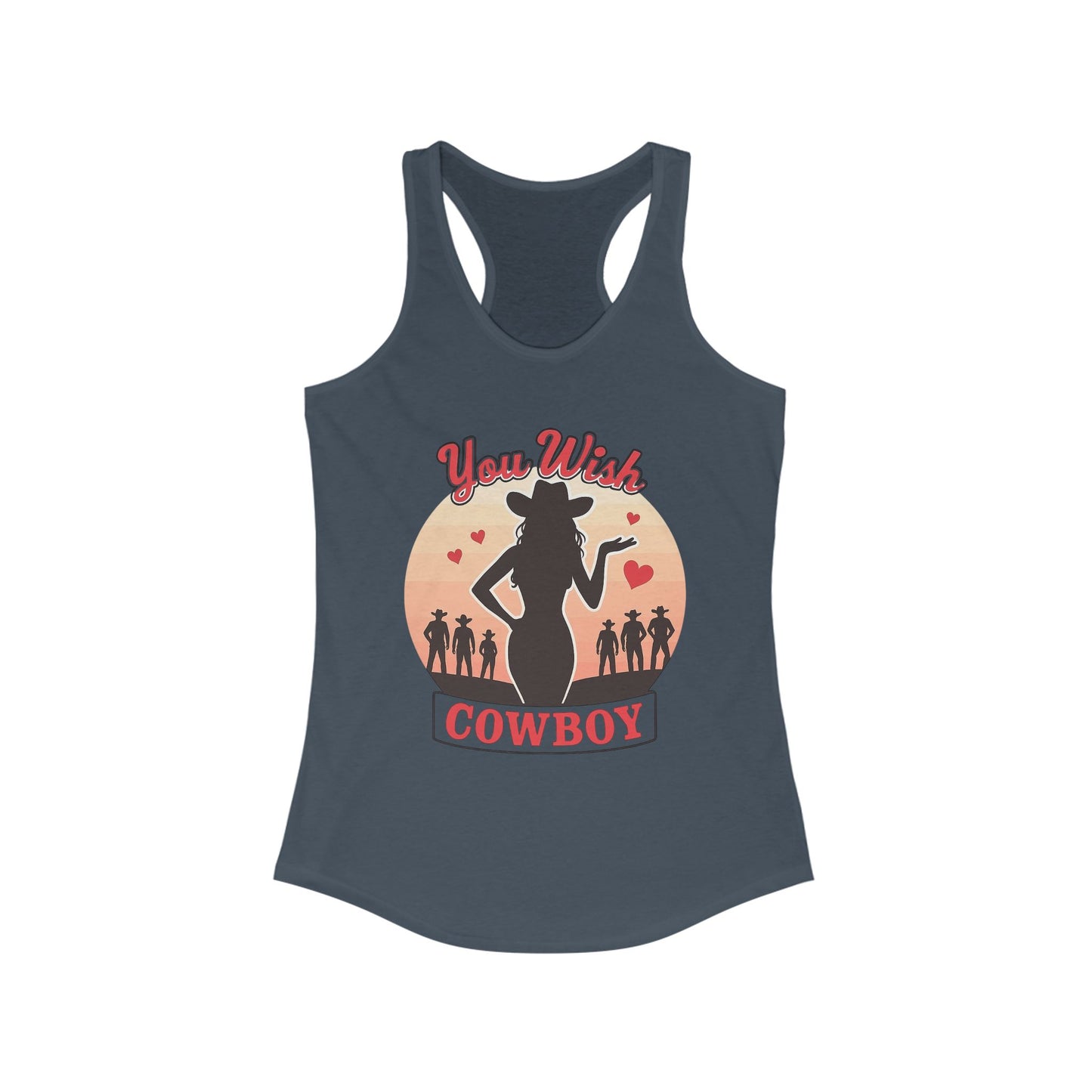 You Wish Cowboy Women's Racerback Tank.