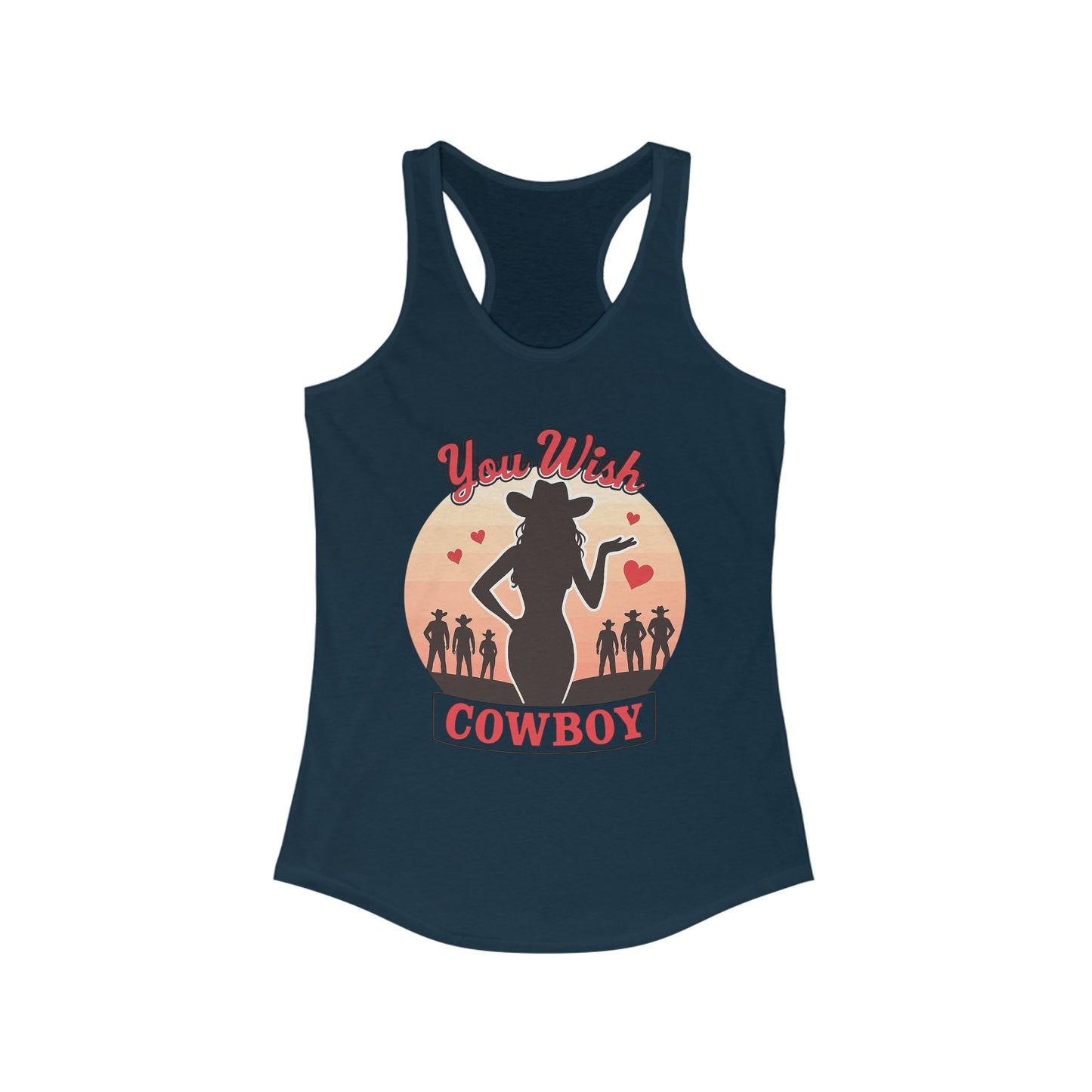 You Wish Cowboy Women's Racerback Tank.