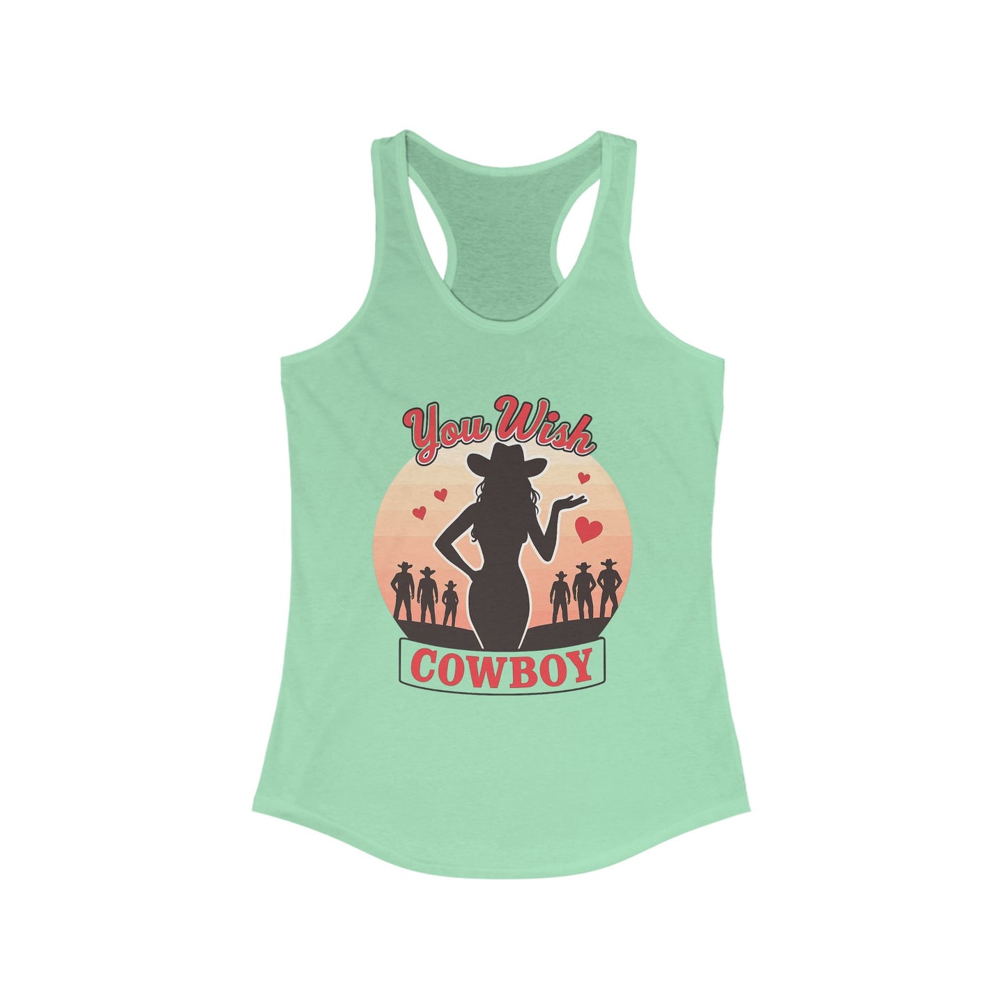 You Wish Cowboy Women's Racerback Tank.