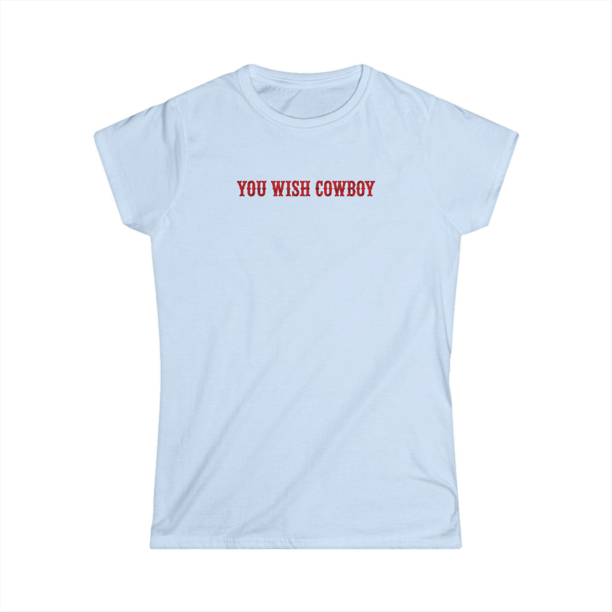 You Wish Cowboy Tee.