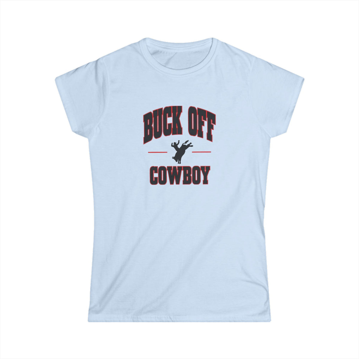 Buck Off Cowboy Tee.