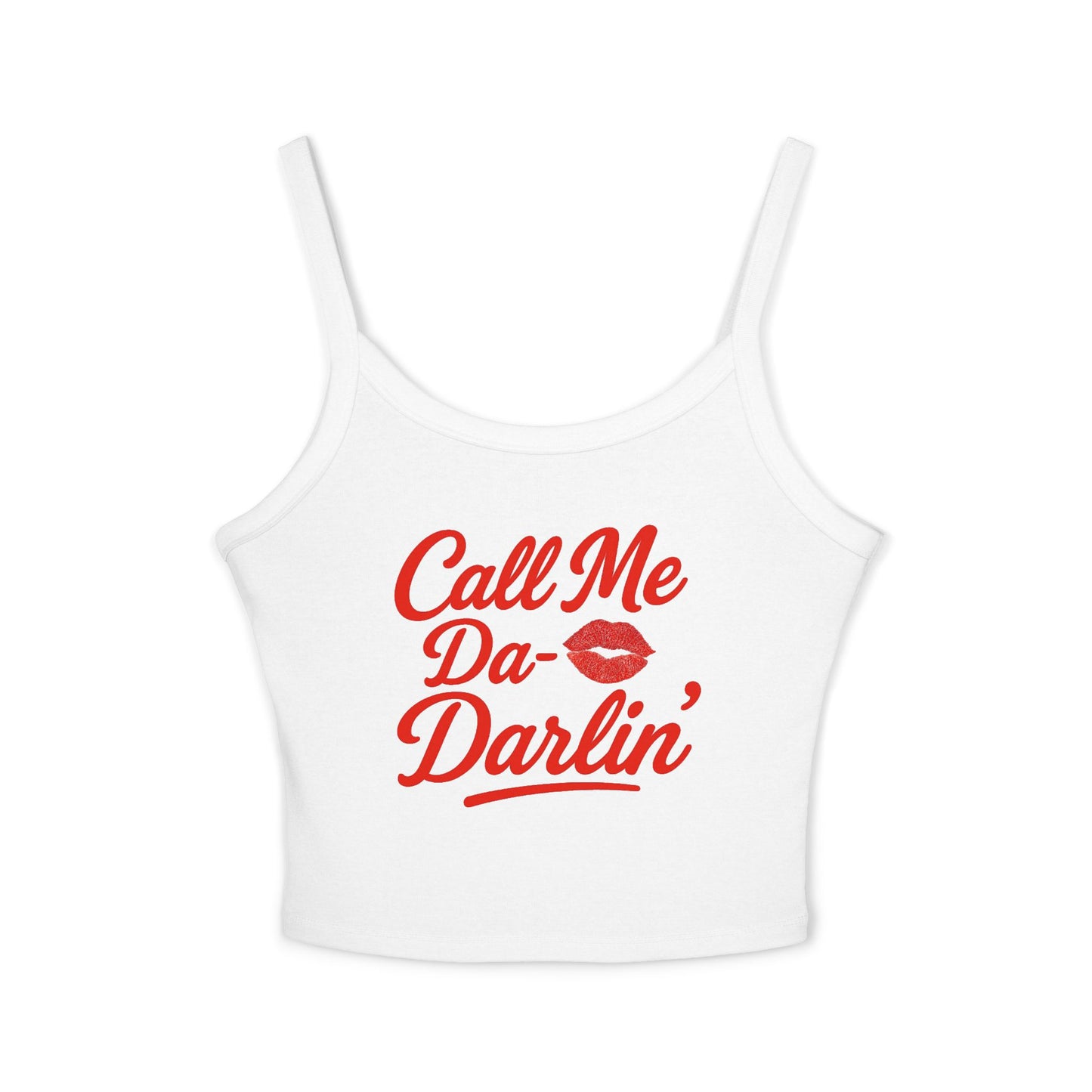 Call Me Da- Darlin Spaghetti Strap Tank Top.