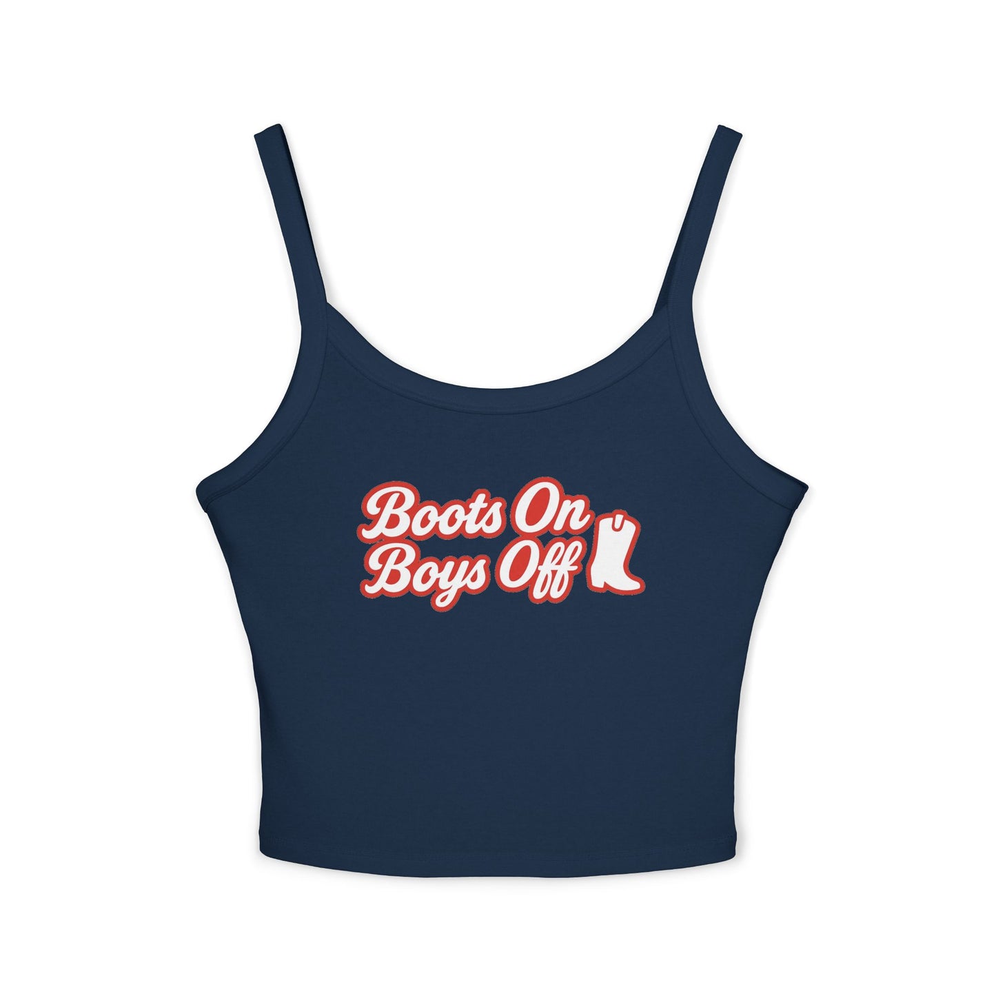 Boots On Boys Off Spaghetti Strap Tank.