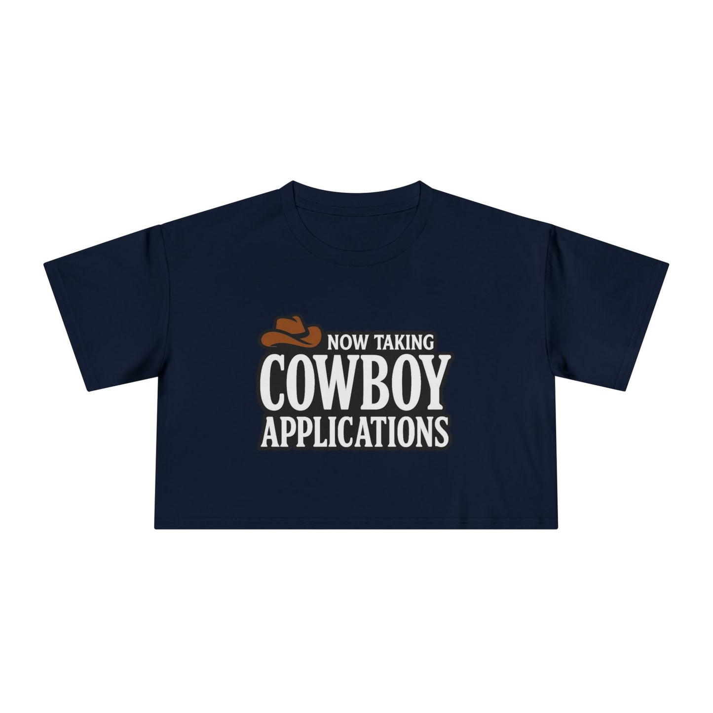 Now Taking Cowboy Applications Crop Tee.