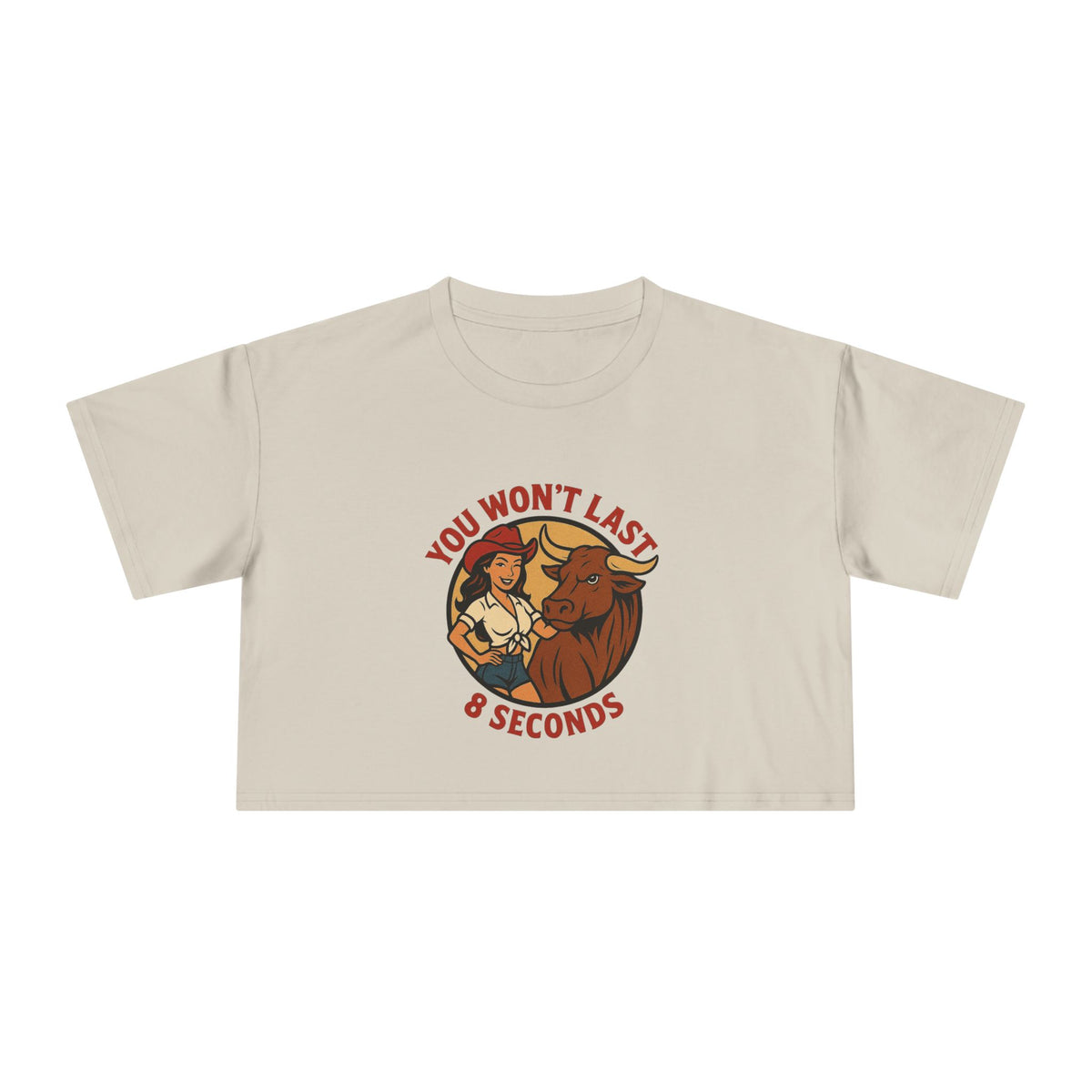 You Won’t Last 8 Seconds Crop Tee.