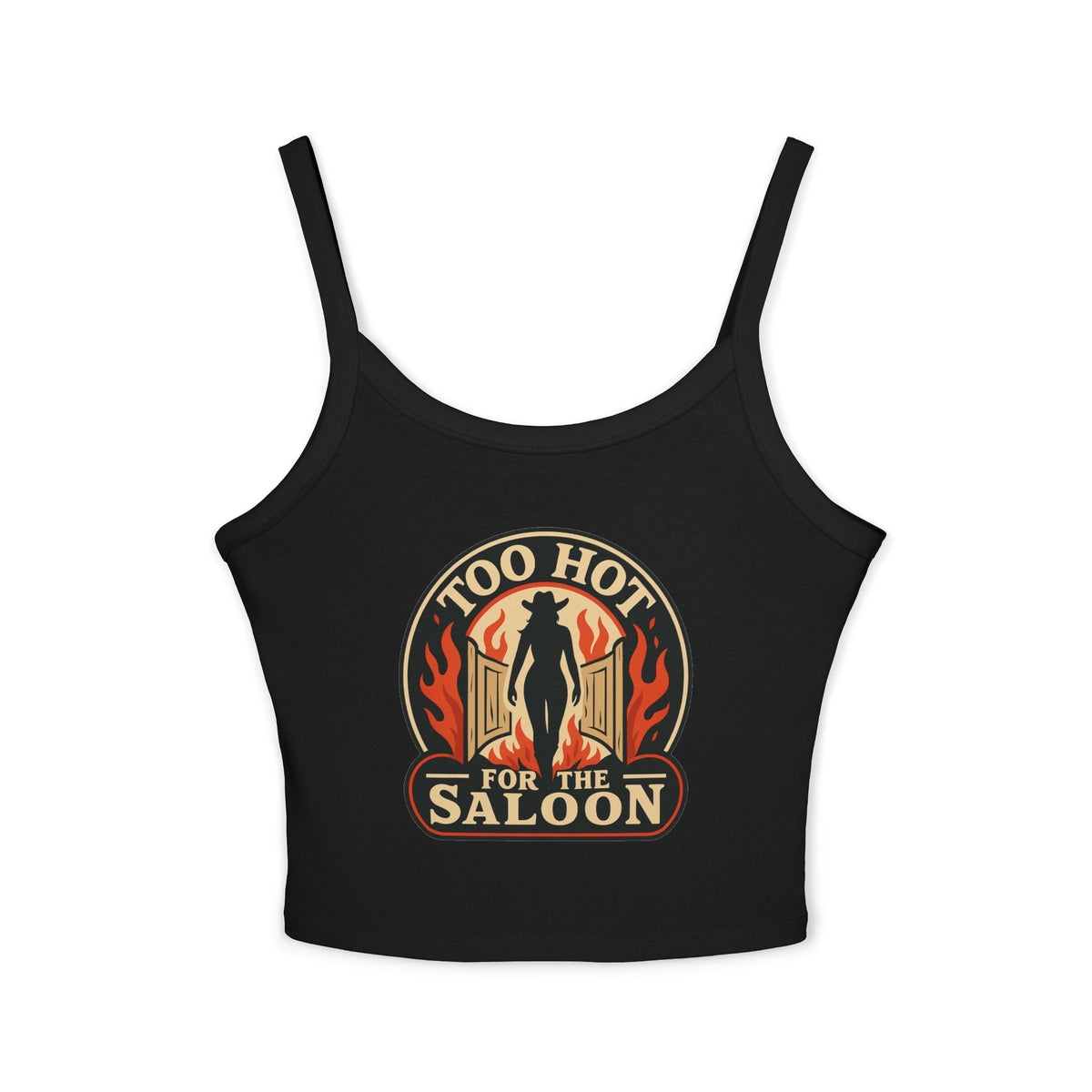 Too Hot for the Saloon Spaghetti Strap Tank.