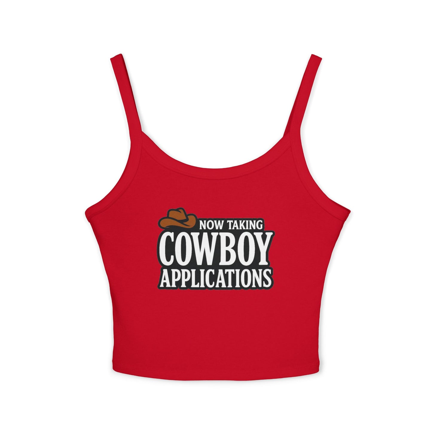 Now Taking Cowboy Applications Spaghetti Strap Tank.