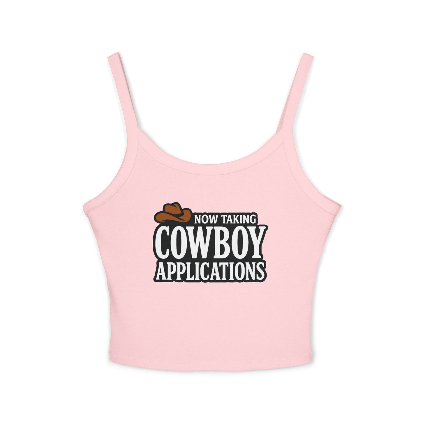 Now Taking Cowboy Applications Spaghetti Strap Tank.