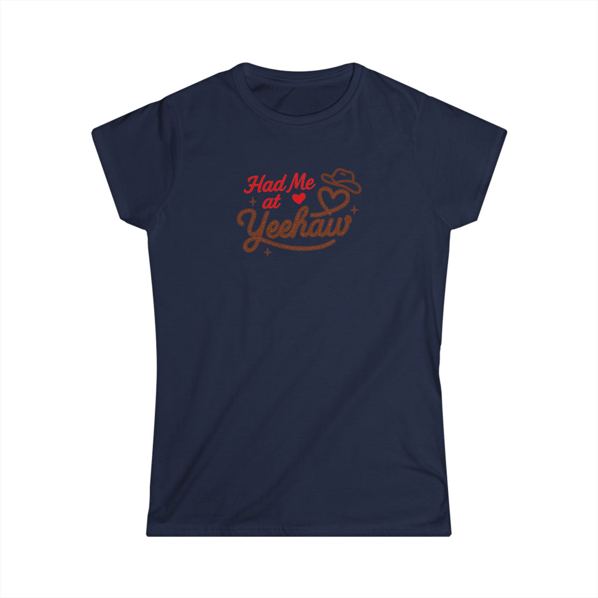 Had Me At Yeehaw Tee.