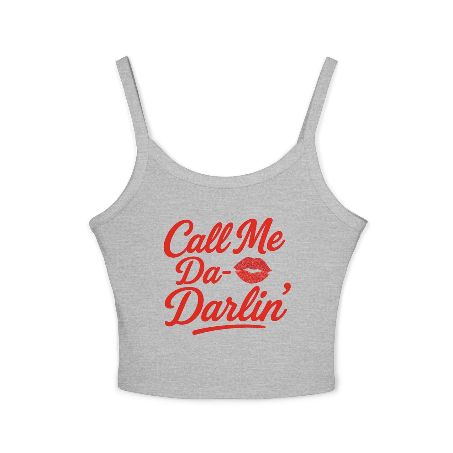 Call Me Da- Darlin Spaghetti Strap Tank Top.