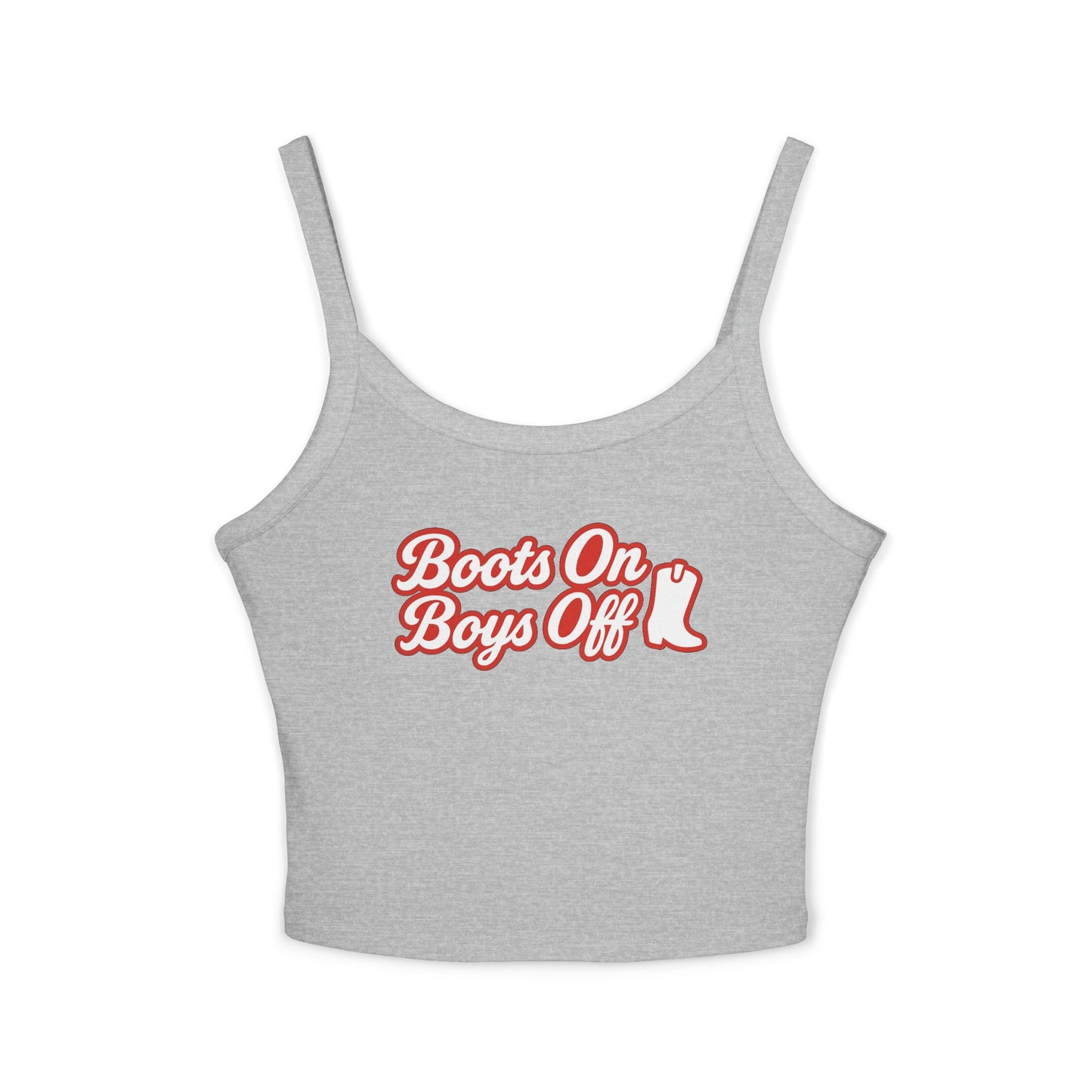 Boots On Boys Off Spaghetti Strap Tank.