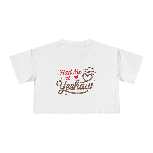 Had Me at Yeehaw Crop Tee.
