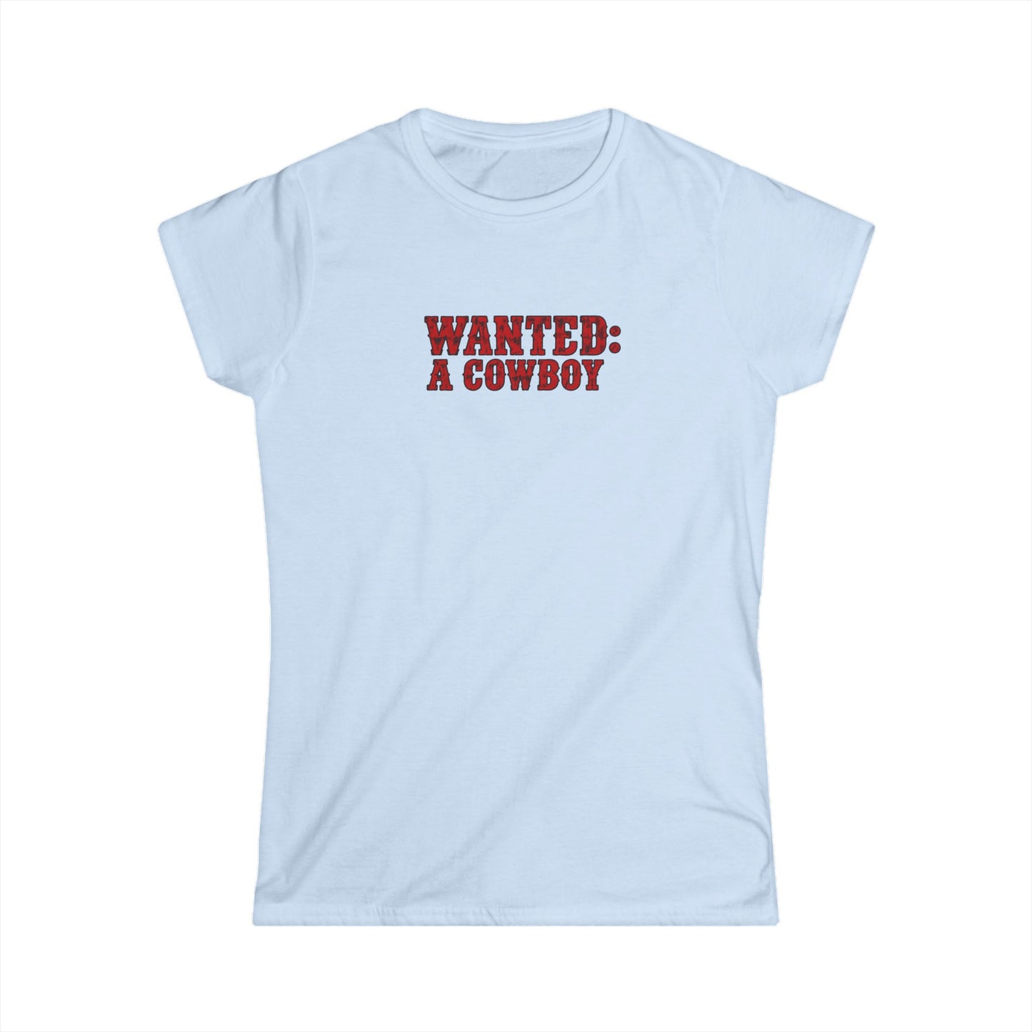 WANTED: A Cowboy Tee.