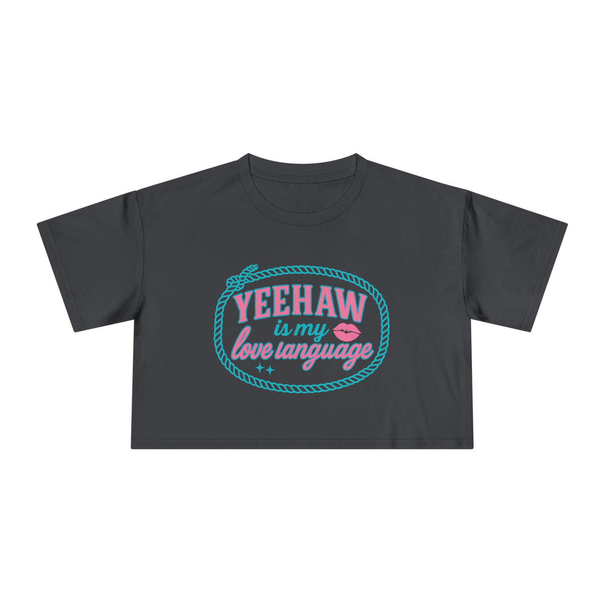 Yeehaw Is My Love Language Crop Tee.