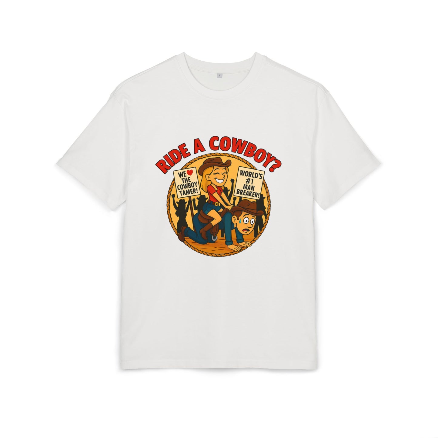 Ride a Cowboy? Oversize Tee.