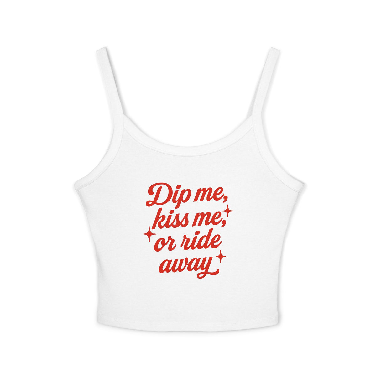 Dip Me, Kiss Me, or Ride Away Tank.