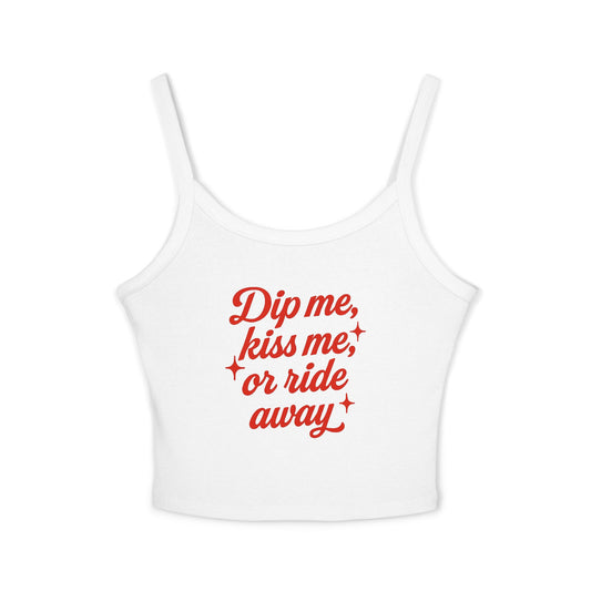 Dip Me, Kiss Me, or Ride Away Tank.